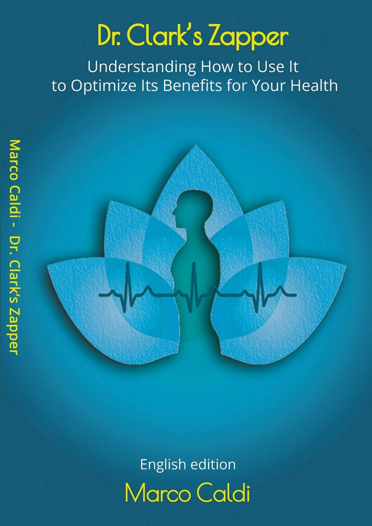 Dr. Clark’s Zapper: Understanding How to Use It to Optimize Its Benefits for Your Health