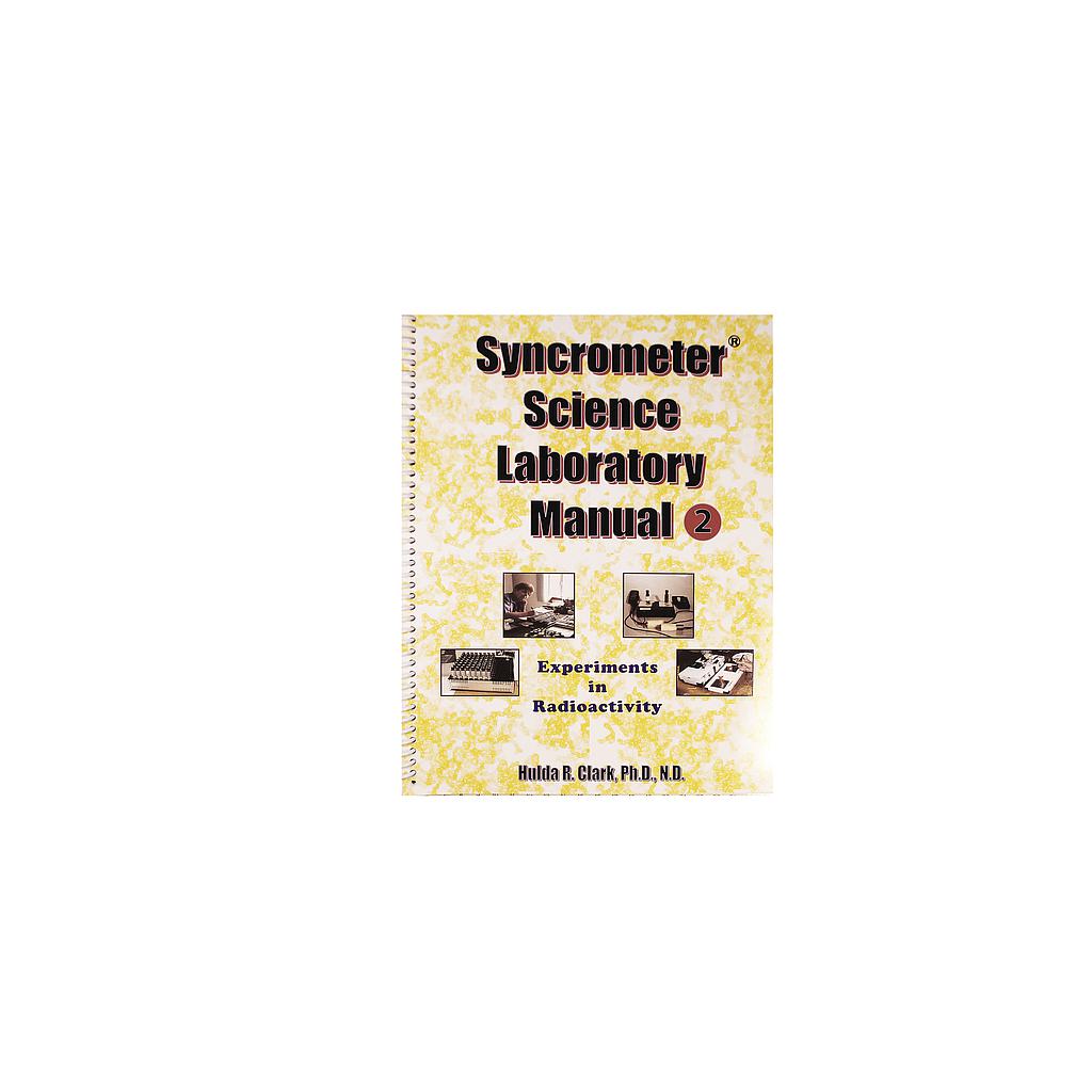 Syncrometer Science Laboratory Manual – Part 2 della Dr.ssa Hulda Clark (inglese)