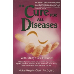 [BUCH_CFAD] The Cure for All Diseases della Dr.ssa Hulda Clark (inglese)